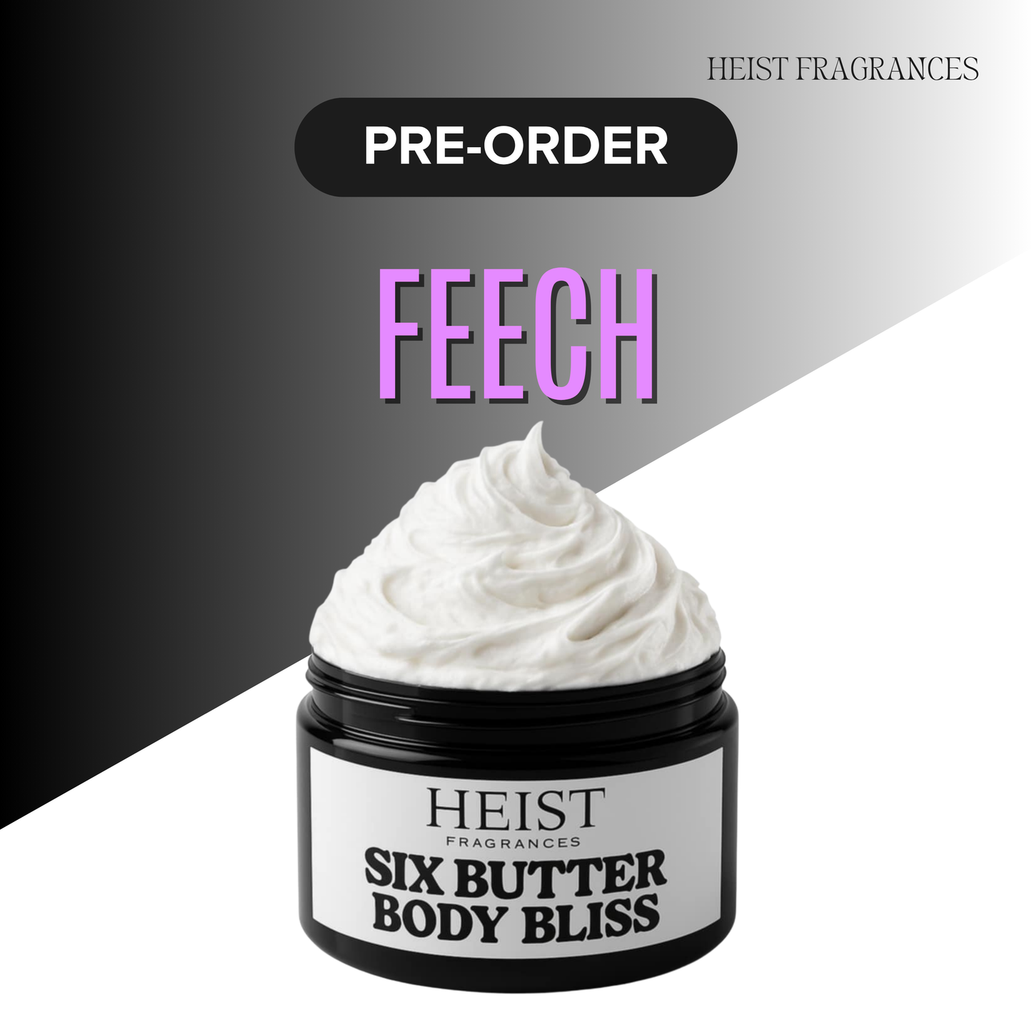 FEECH BODY BUTTER PRE-ORDER