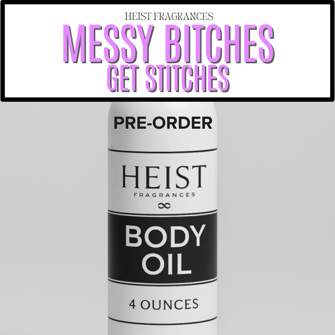 MESSY BITCHES GET STITCHES BODY OIL PRE-ORDER